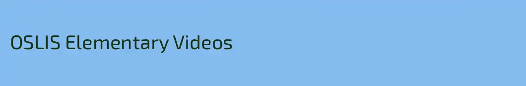 OSLIS Elementary Videos